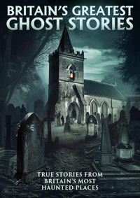 Britains Greatest Ghost Stories